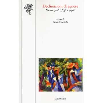 Declinazioni di genere. Madri, padri, fligli e figlie