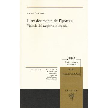 Il trasferimento dell'ipoteca. Vicende del rapporto ipotecario