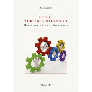 Note di sociologia della salute. Manuale per le professioni mediche e sanitarie