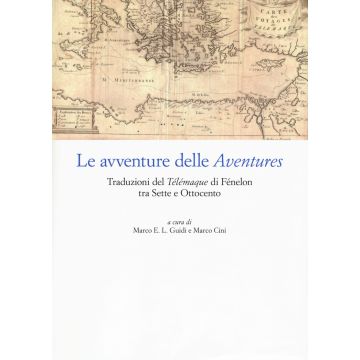 Le avventure delle «Aventures». Traduzioni del «Télémaque» di Fénelon tra Sette e Ottocento