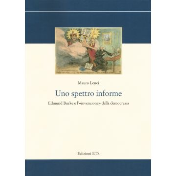 Uno spettro informe. Edmund Burke e l'«invenzione» della democrazia