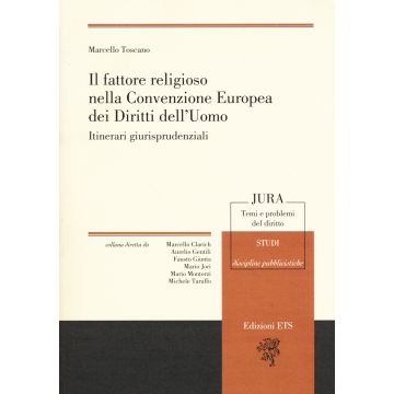 Il fattore religioso nella Convenzione Europea dei Diritti dell'Uomo. Itinerari giurisprudenziali