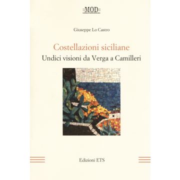 Costellazioni siciliane. Undici visioni da Verga a Camilleri