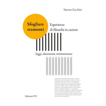 Sfogliare tramonti. Esperienze di filosofia in carcere. Saggi, documenti, testimonianze
