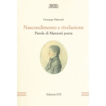 Nascondimento e rivelazione. Parole di Manzoni poeta