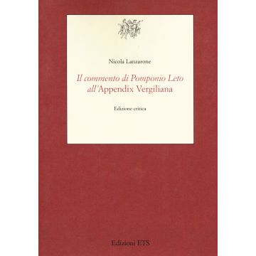 Il commento di Pomponio Leto all'Appendix Vergiliana. Ediz. critica