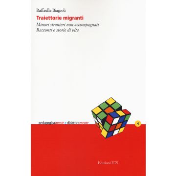 Traiettorie migranti. Minori stranieri non accompagnati. Racconti e storie di vita