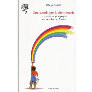 Una scuola per la democrazia. La riflessione pedagogica di Dina Bertoni Jovine