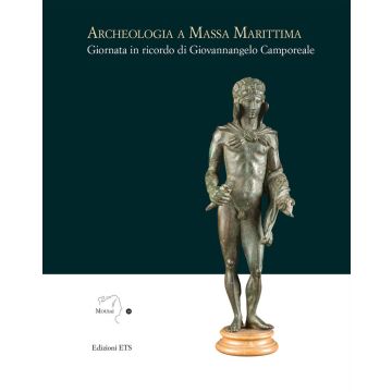 Archeologia a Massa Marittima. Giornata in ricordo di Giovannangelo Camporeale