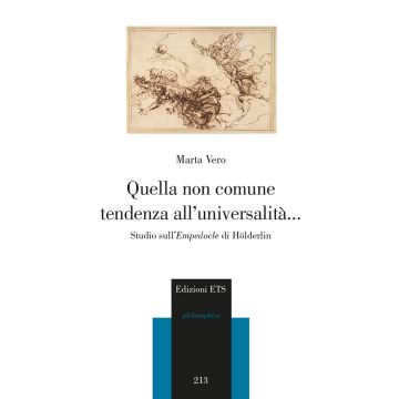 Quella non comune tendenza all'universalità... Studio sull'Empedocle di Hölderlin