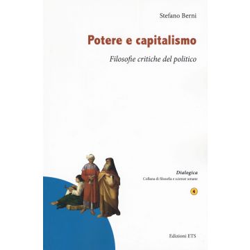 Potere e capitalismo. Filosofie critiche del politico