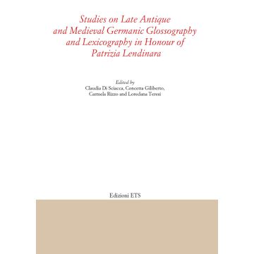 Studies on late antique and medieval Germanic glossography and lexicography in honour of Patrizia Lendinara