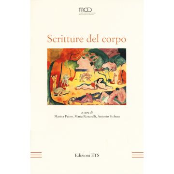 Scritture del corpo. Atti del XVIII Convegno Internazionale della MOD. (22-24 giugno 2016)