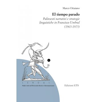 El tiempo parado. Palinsesti narrativi e strategie linguistiche in Franciso Umbral (1965-1975)