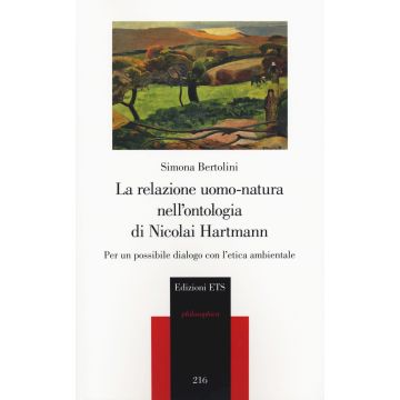 La relazione uomo-natura nell'ontologia di Nicolai Hartmann. Per un possibile dialogo con l'etica ambientale