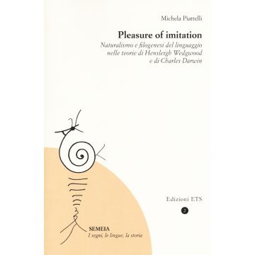 Pleasure of imitation. Naturalismo e filogenesi del linguaggio nelle teorie di Hensleigh Wedgwood e di Charles Darwin