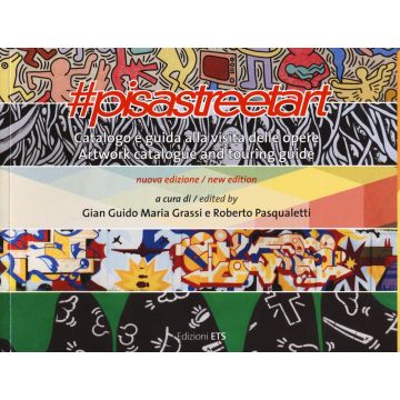 #pisastreetart. Catalogo e guida alla visita delle opere. Ediz. italiana e inglese
