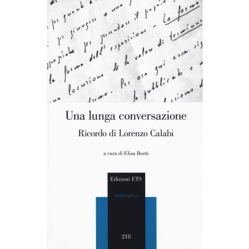 Una lunga conversazione. Ricordo di Lorenzo Calabi. Atti della giornata di studi (Pisa, 20 marzo 2018)