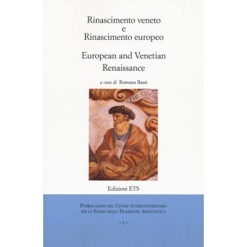 Rinascimento veneto e rinascimento europeo-Europen and an venetian renaissance. Ediz. bilingue