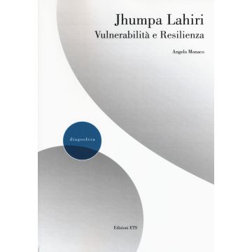Jhumpa Lahiri. Vulnerabilità e resilienza