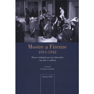 Mostre a Firenze 1911-1942. Nuove indagini per un itinerario tra arte e cultura