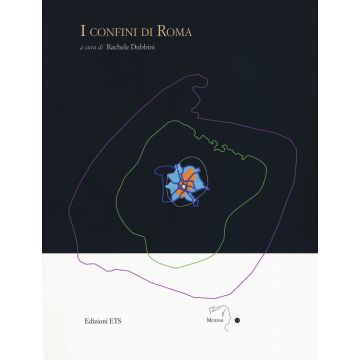 I confini di Roma. Atti del convegno internazionale (Ferrara, 31 maggio-2 giugno 2018)