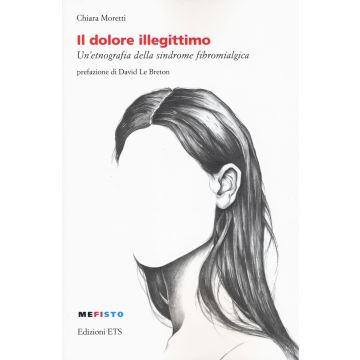 Il dolore illegittimo. Un'etnografia della sindrome fibromialgica