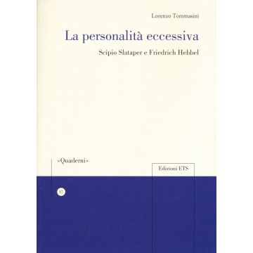 La personalità eccessiva. Scipio Slataper e Friedrich Hebbel