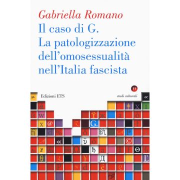 La caso di G. La patologizzazione dell'omosessualità nell'Italia fascista