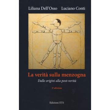 La verità sulla menzogna. Dalle origini alla post-verità. Nuova ediz.