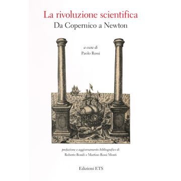 La rivoluzione scientifica. Da Copernico a Newton