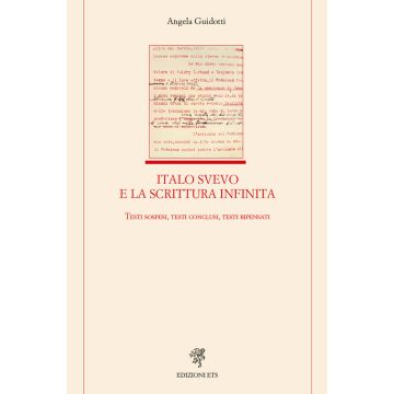 Italo Svevo e la scrittura infinita. Testi sospesi, testi conclusi, testi ripensati