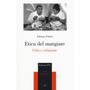 Etica del mangiare. Cibo e relazione