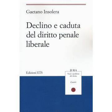 Declino e caduta del diritto penale liberale