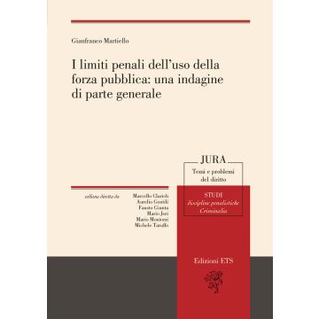 I limiti penali dell'uso della forza pubblica: una indagine di parte generale