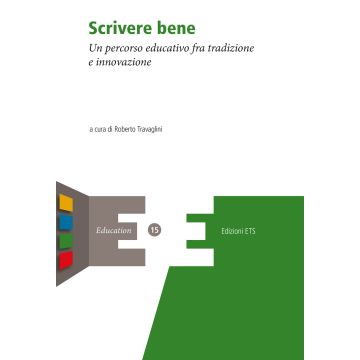 Scrivere bene. Un percorso educativo fra tradizione e innovazione
