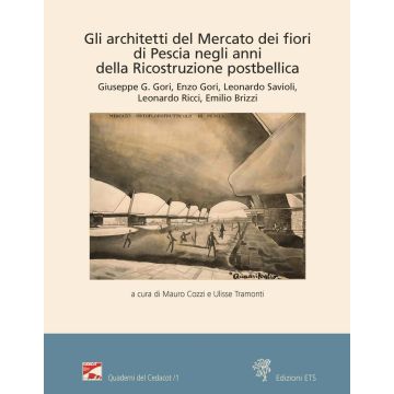 Gli architetti del Mercato dei fiori di Pescia negli anni della ricostruzione postbellica