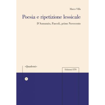 Poesia e ripetizione lessicale. D'Annunzio, Pascoli, primo Novecento