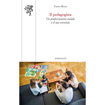 Il pedagogista. Un professionista sociale e il suo esercizio