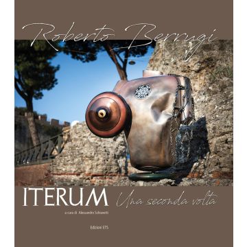 Roberto Berrugi. Iterum. Una seconda volta. Catalogo della mostra (Pisa, 16 ottobre-6 novembre 2020). Ediz. illustrata