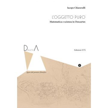 L'oggetto puro. Matematica e scienza in Descartes