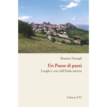 Un paese di paesi. Luoghi e voci dell'Italia interna