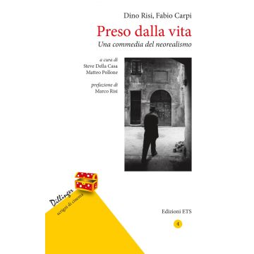 Preso dalla vita. Una commedia del neorealismo