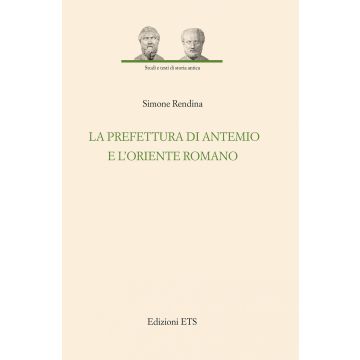 La prefettura di Antemio e l'oriente romano