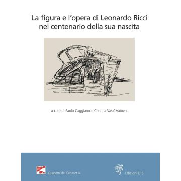 La figura e l'opera di Leonardo Ricci nel centenario della sua nascita