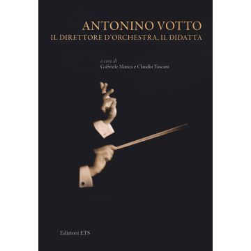 Antonino Votto il direttore di orchestra, il didatta