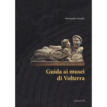 Guida ai musei di Volterra