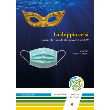 La doppia crisi. Ambiente e società al tempo del Covid-19