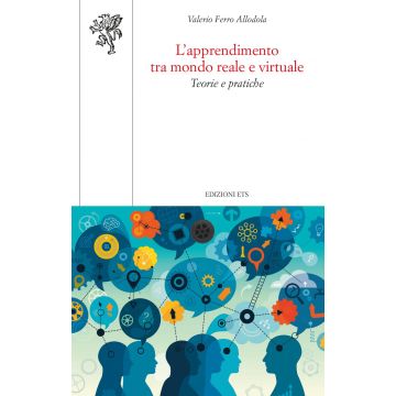 L'apprendimento tra mondo reale e virtuale. Teorie e pratiche