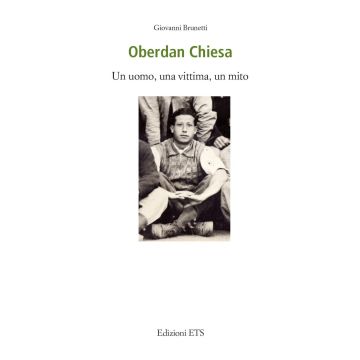 Oberdan Chiesa. Un uomo, una vittima, un mito